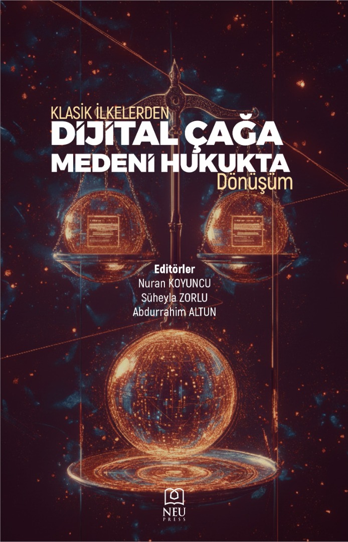 Klasik İlkelerden Dijital Çağa Medeni Hukukta Dönüşüm