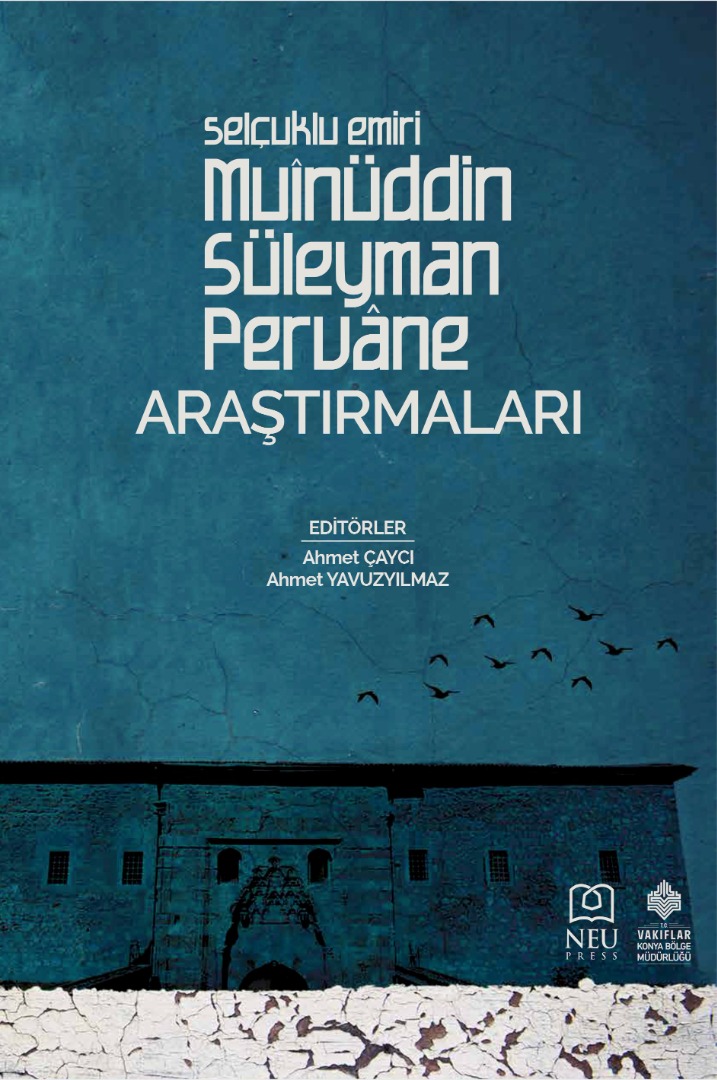 Selçuklu Emiri Muinüddin Süleyman Pervane Araştırmaları