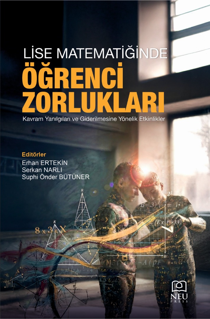 Lise Matematiğinde Öğrenci Zorlukları-Kavram Yanılgıları ve Giderilmesine Yönelik Etkinlikler