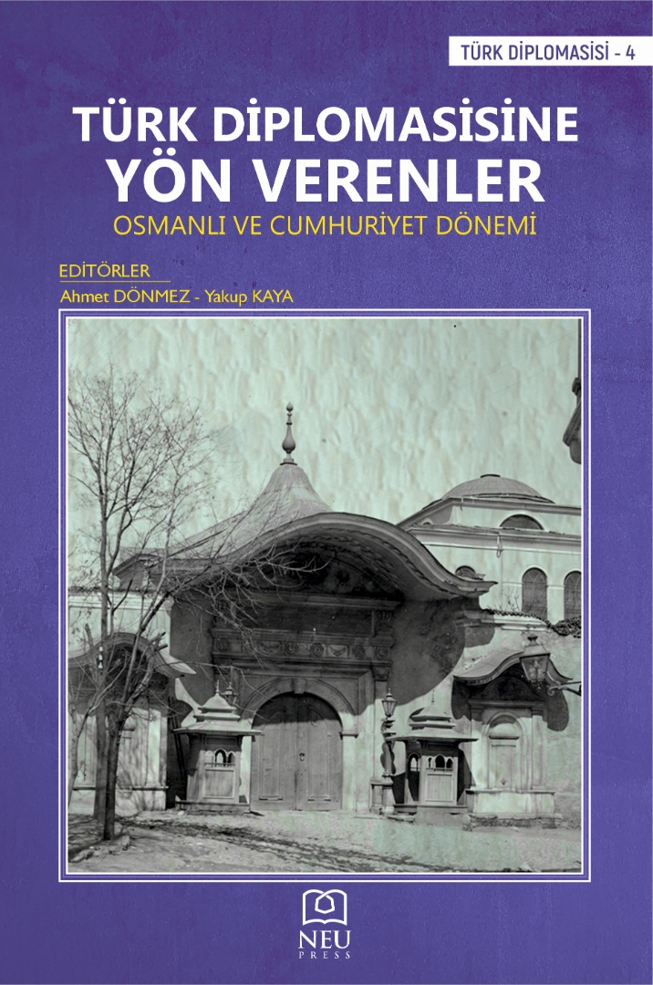 Türk Diplomasisine Yön Verenler Osmanlı ve Cumhuriyet Dönemi