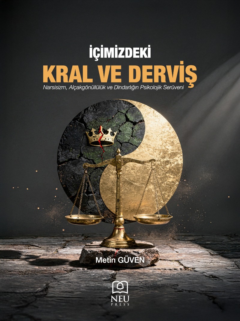 İçimizdeki Kral ve Derviş: Narsisizm, Alçakgönüllülük ve Dindarlığın