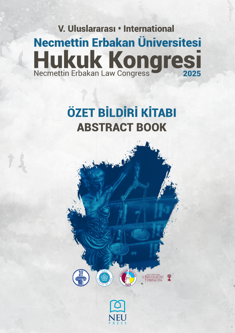 V. Uluslararası Necmettin Erbakan Üniversitesi Hukuk Kongresi (2025) Özet Bildiri Kitabı