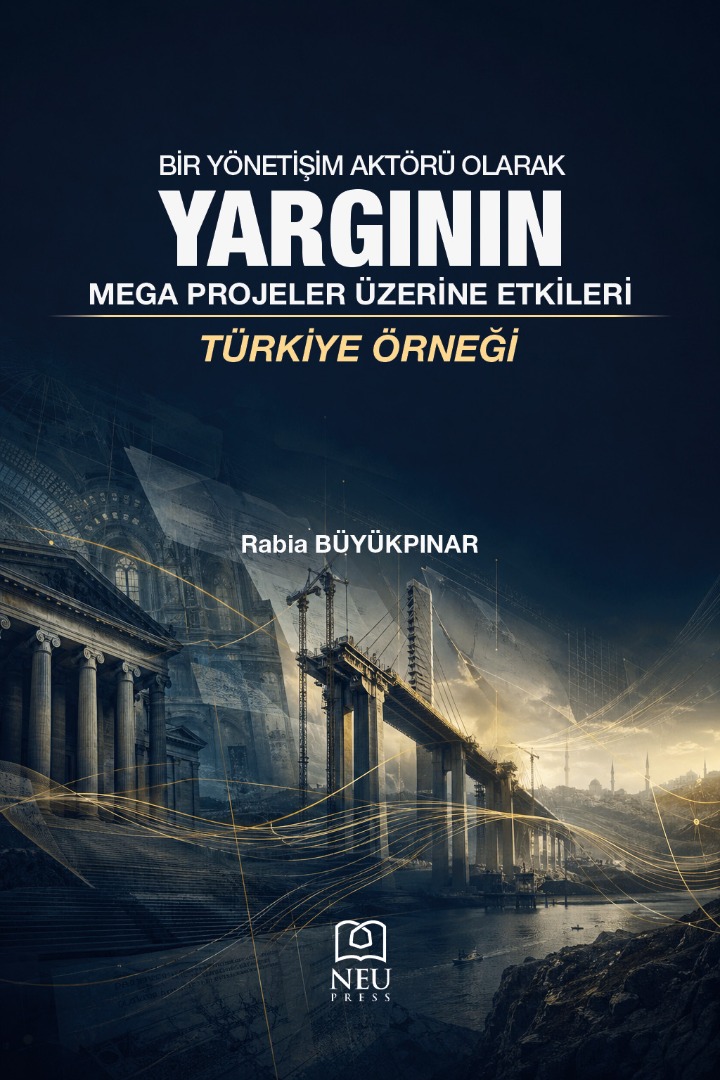 Bir Yönetişim Aktörü Olarak Yargının Mega Projeler Üzerine Etkileri Türkiye Örneği