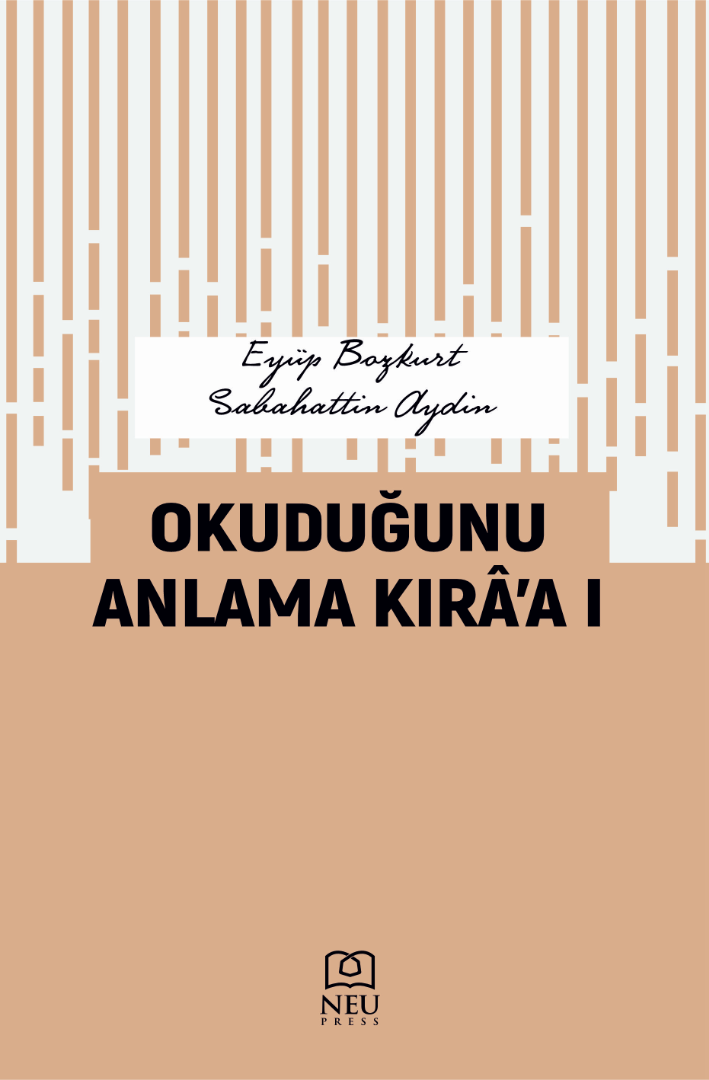 OKUDUĞUNU ANLAMA KIRÂ’A I
