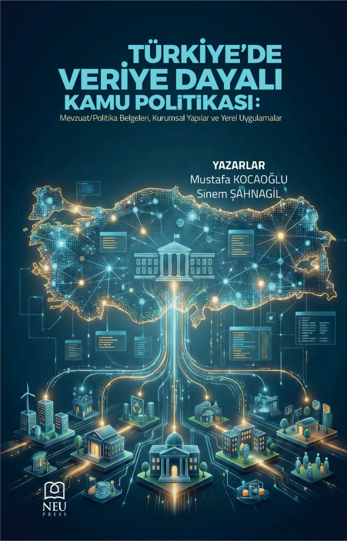Türkiye'de Veriye Dayalı Kamu Politikası Mevzuat Politika Belgeleri, Kurumsal Yapılar ve Yerel Uygulamalar