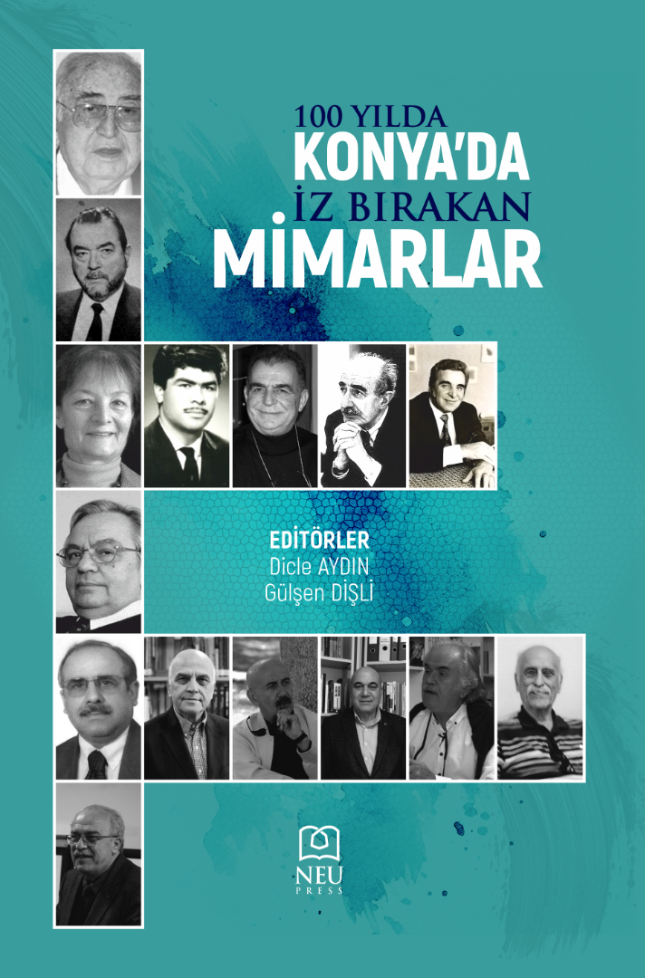 100 YILDA KONYA'DA İZ BIRAKAN MİMARLAR