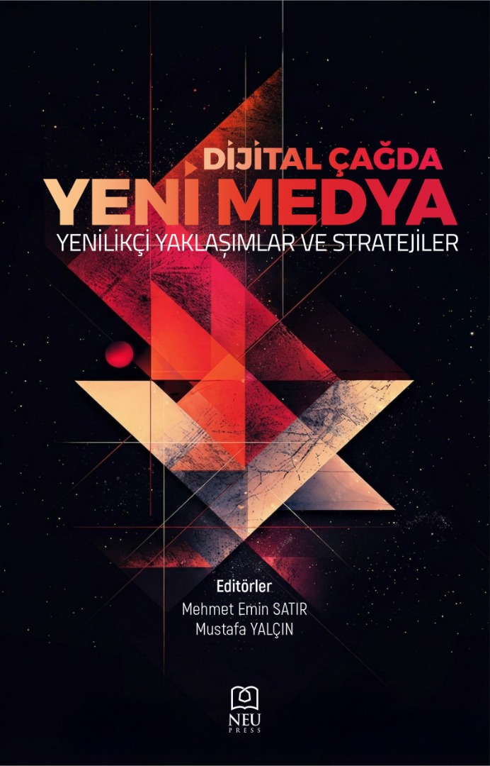 Dijital Çağda Yeni Medya Yenilikçi Yaklaşımlar ve Stratejiler