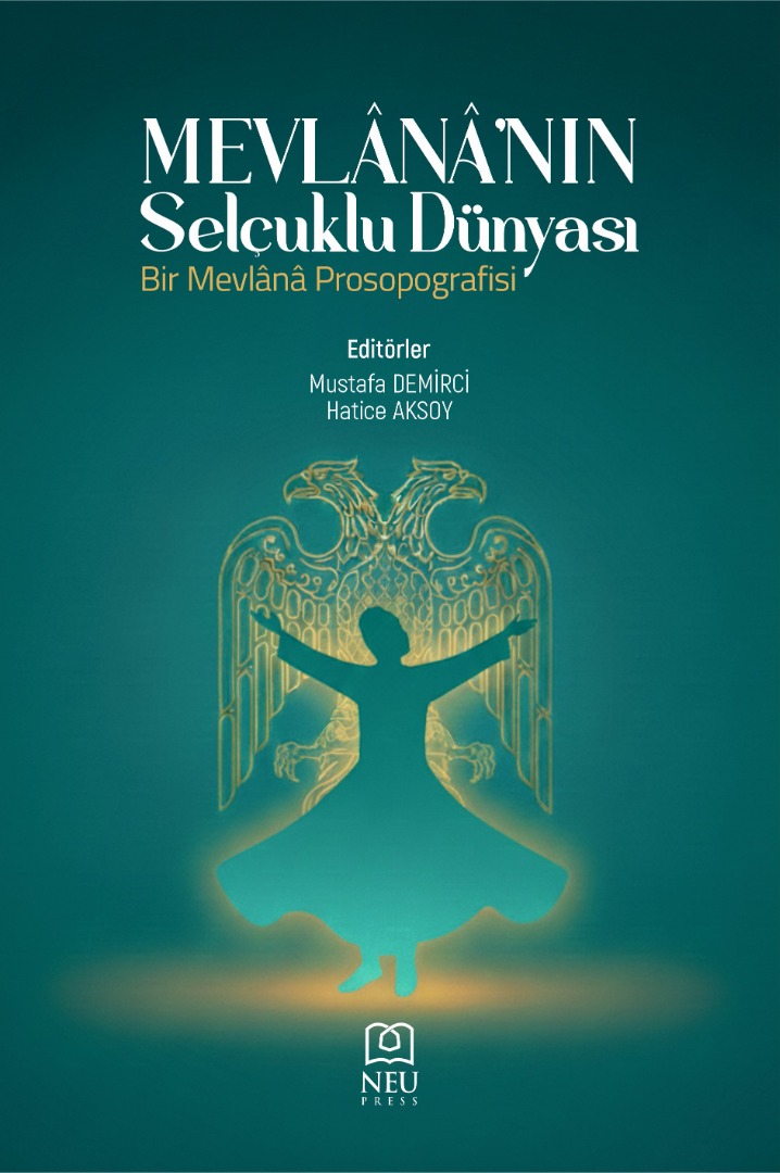 Mevlana'nın Selçuklu Dünyası Bir Mevlana Prosopografisi